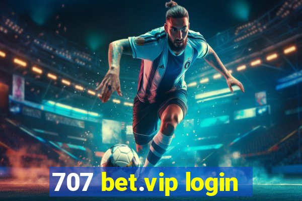 707 bet.vip login